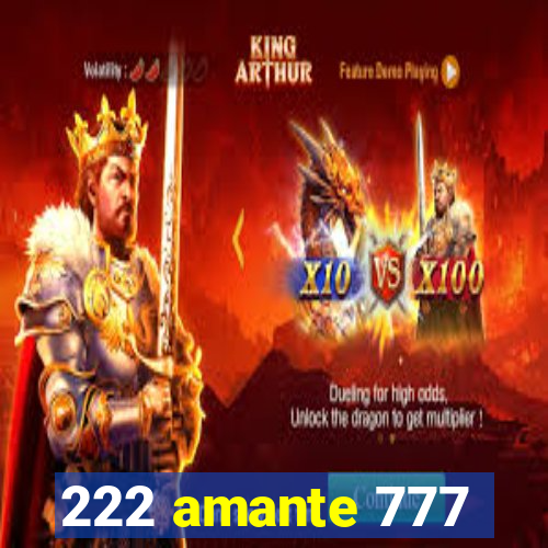 222 amante 777